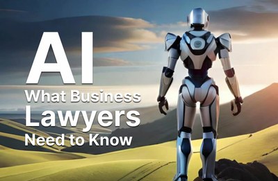 Artificial Intelligence: What Business Lawyers Need to Know